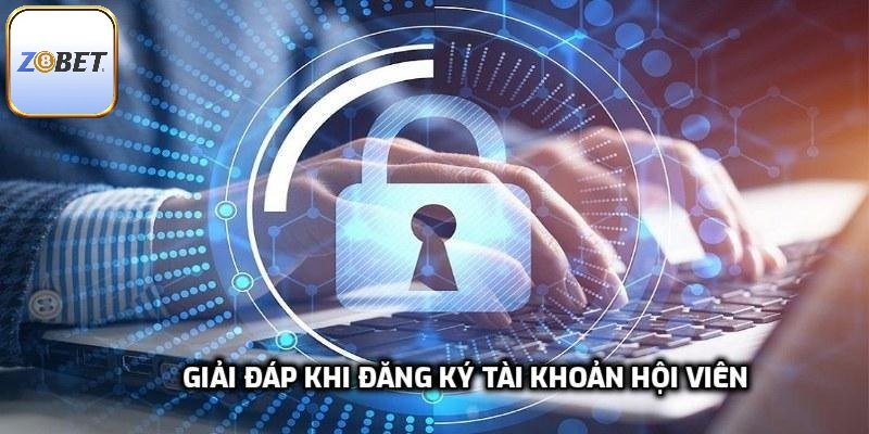 Giải đáp khi đăng ký tài khoản hội viên
