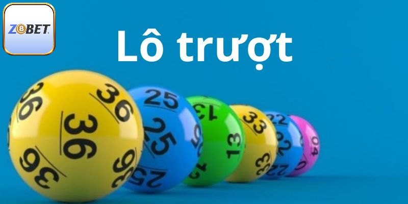 Lô trượt cực hot, dễ săn thưởng