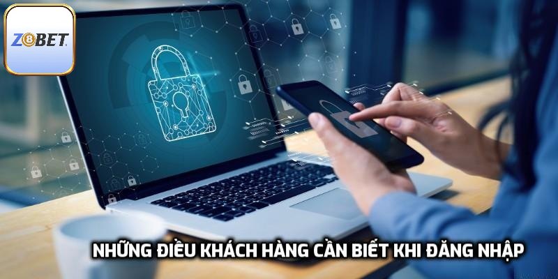 Những điều khách hàng cần biết khi đăng nhập